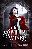 The Vampire Wish Dark World The Vampire Wish Book 1