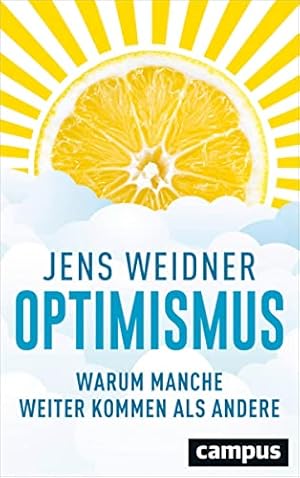 Optimismus: Die Kraft der positiven Einstellung Jens Weidner