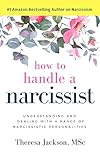 How To Handle A Narcissist Understanding And Dealing With A Range Of Narcissistic Personalities Narcissism Books