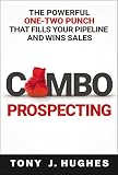 Combo Prospecting The Powerful Onetwo Punch That Fills Your Pipeline And Wins Sales