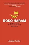 Boko Haram The History Of An African Jihadist Movement Princeton Studies In Muslim Politics English Edition