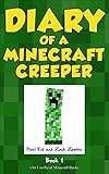 Minecraft Books Diary Of A Minecraft Creeper Book 1 Creeper Life An Unofficial Minecraft Book