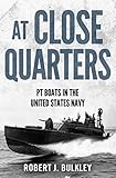 At Close Quarters Pt Boats In The United States Navy