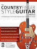 The Country Fingerstyle Guitar Method A Complete Guide To Travis Picking Fingerstyle Guitar Country Guitar Soloing Learn Country Guitar Book 2 English Edition