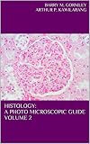 Histology A Photo Microscopic Guide Volume 2 English Edition