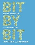Bit By Bit Social Research In The Digital Age English Edition