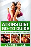 Atkins Diet Goto Guide Shed Those Pounds And Feel Fantastic