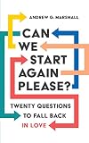 Can We Start Again Please Twenty Questions To Fall Back In Love English Edition
