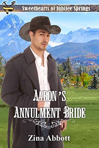 Aaron's Annulment Bride (By: Zina Abbott) cover