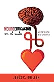 Neuroeducacin En El Aula De La Teora A La Prctica Spanish Edition