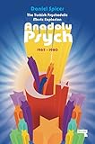 The Turkish Psychedelic Explosion Anadolu Psych 19651980 English Edition