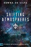 Shifting Atmospheres A Strategy For Victorious Spiritual Warfare English Edition
