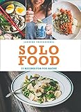 Solo Food 72 Recipes For You Alone