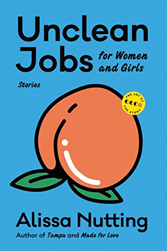 Unclean Jobs for Women and Girls (By: Alissa Nutting) cover