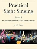 Practical Sight Singing Level 1 An Audio Course For Group Or Self Study