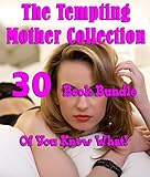 The Tempting Mother Collection 30 Book Bundle Of You Know What English Edition