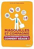 Magouilles Et Compagnie Cas De Conscience Au Travail Comment Ragir 