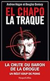 El Chapo La Traque La Chute Du Baron De La Drogue