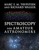 Spectroscopy For Amateur Astronomers Recording Processing Analysis And Interpretation English Edition