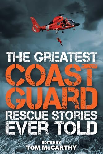 The Greatest Coast Guard Rescue Stories Ever Told (By: Tom McCarthy) cover