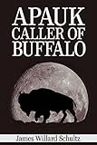 Apauk Caller Of Buffalo English Edition