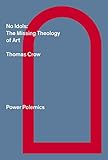 No Idols Of Art The Missing Theology English Edition