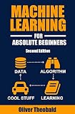 Machine Learning For Absolute Beginners A Plain English Introduction Second Edition Machine Learning From Scratch Book 1