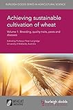 Achieving Sustainable Cultivation Of Wheat Volume 1 Breeding Quality Traits Pests And Diseases Burleigh Dodds Series In Agricultural Science Book 5 English Edition
