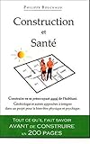 Construction Et Sant Tout Ce Quil Faut Savoir Avant De Construire En 200 Pages