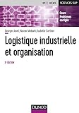 Logistique Industrielle Et Organisation 5e D Cours Exercices Et Tudes De Cas Sciences De Lingnieur