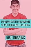 Encouragement For Someone Newly Diagnosed With Hiv English Edition