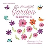My Beautiful Garden Chineseenglish Dual Language Edition English Edition
