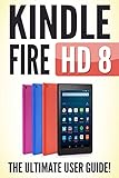 Kindle Fire Hd 8 The Ultimate User Guide English Edition