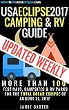 Usa Eclipse 2017 Camping Rv Guide More Than 100 Festivals Campsites Rv Parks For The Total Solar Eclipse Of August 21 2017 English Edition