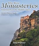 Why Were Monasteries Important In The Middle Ages Ancient History Books Childrens Ancient History English Edition