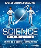 Science Minute : Le Tour De La Science En 80 Minutes