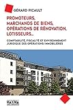 Promoteurs Marchands De Biens Oprations De Rnovation Lotisseurs Comptabilit Fiscalit Et Environnement Juridique Des Oprations Immobilires Hors Collection