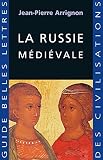 La Russie Mdivale Guides Belles Lettres Des Civilisations T 11