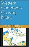Western Caribbean Cruising Notes English Edition