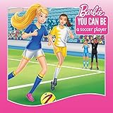 You Can Be A Soccer Player Barbie You Can Be Series
