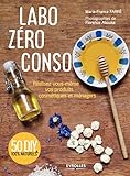 Labo Zro Conso Ralisez Vousmme Vos Produits Cosmtiques Et Mnagers
