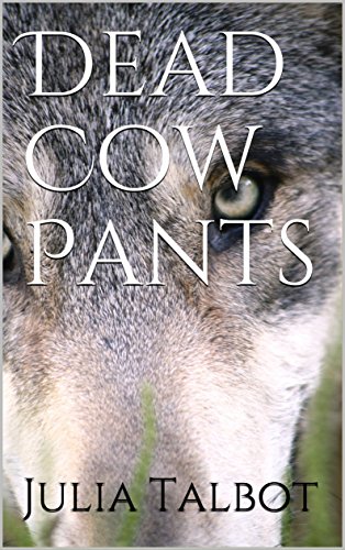 Dead Cow Pants book cover