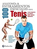 Anatoma 100 Estiramientos Para Tenis Deportes Spanish Edition