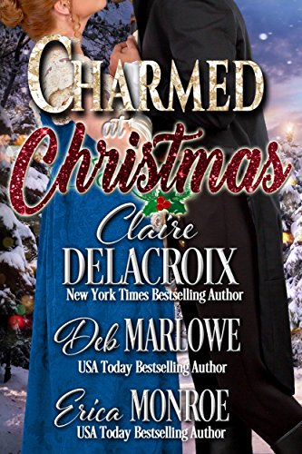 Charmed at Christmas (By: Claire Delacroix,Deb Marlowe,Erica Monroe) cover