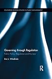 Governing Through Regulation Public Policy Regulation And The Law Routledge Critical Studies In Public Management English Edition