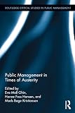 Public Management In Times Of Austerity Routledge Critical Studies In Public Management English Edition