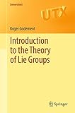 Introduction To The Theory Of Lie Groups Universitext English Edition