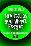 The Italian You Wont Forget Interactive With Audio Italian Edition