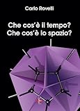 Che Cos Il Tempo Che Cos Lo Spazio I Dialoghi Italian Edition