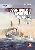 Russoturkish Naval War 18771878 Maritime Series Book 1 English Edition